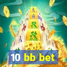 10 bb bet